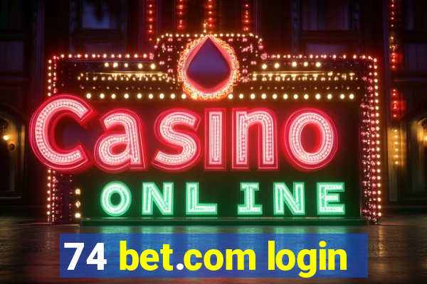 74 bet.com login